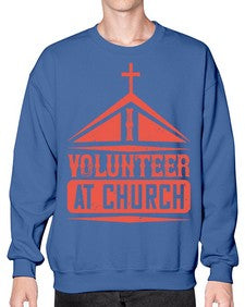 I Volunteer At Church Style 47# - volunteer- Sweatshirt - Crew