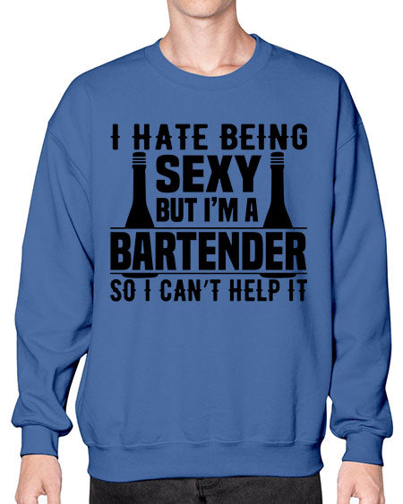 I hate being Style 197# - bartender- Sweatshirt - Crew