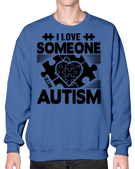 I love someone Style 47# - autism- Sweatshirt - Crew