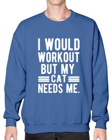 I would Workout - cats- Sweatshirt - Crew