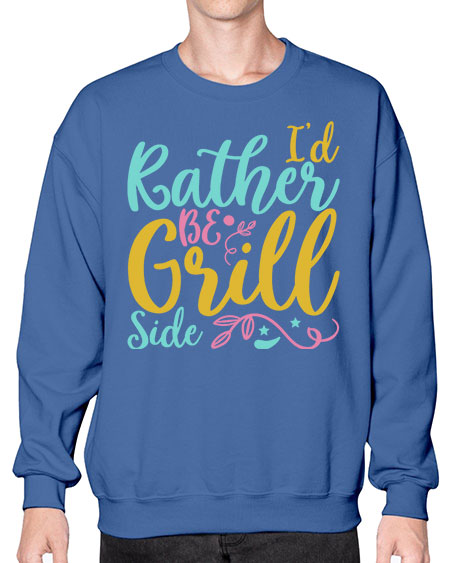 ID RATHER BE GRILL SIDE Style 62# - summer- Sweatshirt - Crew