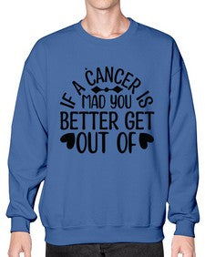 If a Cancer is Mad 251# - cancer- Sweatshirt - Crew