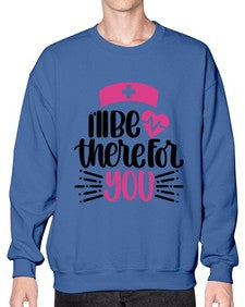 Ill Be There For You Style Style 952# - nurse- Sweatshirt - Crew