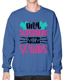 Im A Superhero In Scrubs Style Style 973# - nurse- Sweatshirt - Crew