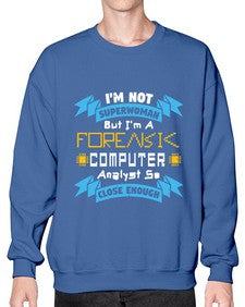 Im not superwoman but Im a foreasik analyst 33# - computer- Sweatshirt - Crew