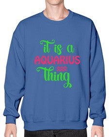 It is a aquarius thing 252# - aquarius- Sweatshirt - Crew