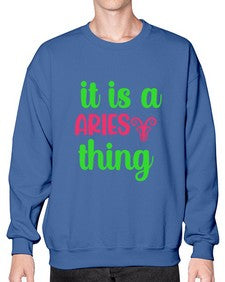 It is a aries thing 253# - aries- Sweatshirt - Crew