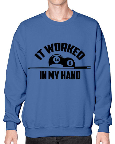 It worked in my hand 1000# - billards- Sweatshirt - Crew