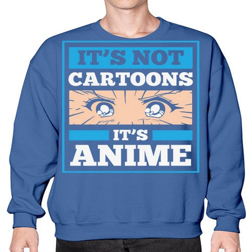 Its Not Cartoons Its Anime Manga 256# - anime- Sweatshirt - Crew