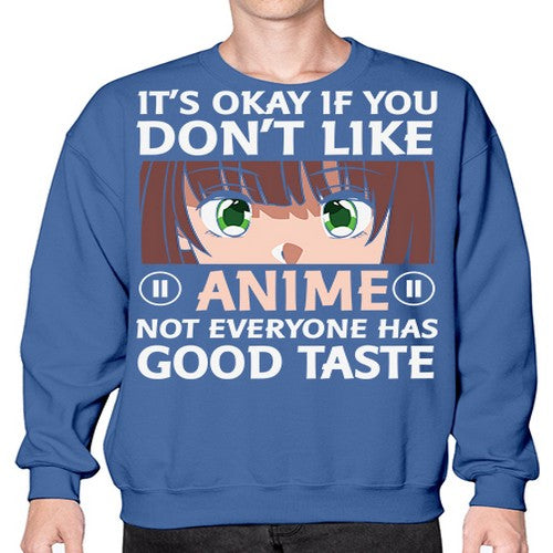 Its Ok If You Dont Like Anime 257# - anime- Sweatshirt - Crew