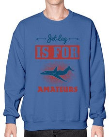 Jet lag is for amateurs 1# - airplane- Sweatshirt - Crew