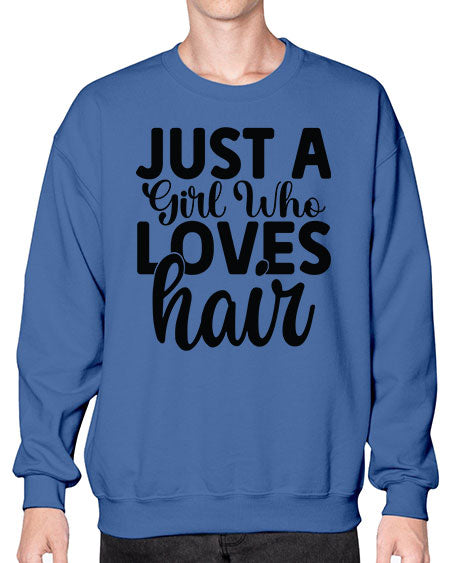 Just A Girl Who Loves Hair 1018# - hairdresser- Sweatshirt - Crew