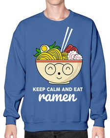 Keep Calm and Eat Ramen 1260# - Ramen- Sweatshirt - Crew