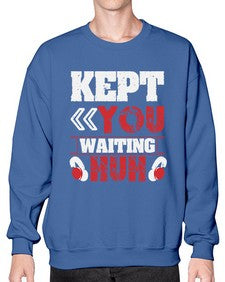 Kept you waiting huh 36# - video games- Sweatshirt - Crew