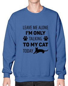 Leave Me Alone Style 62# - cats- Sweatshirt - Crew