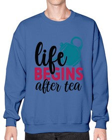 Life Begins After Tea 1298# - tea- Sweatshirt - Crew