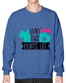 Livin That Nurse Life Style Style 1060# - nurse- Sweatshirt - Crew