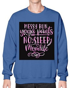 Messy bun yoga pants no sleep momlife  424# - yoga- Sweatshirt - Crew