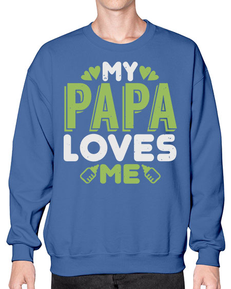 My Papa Loves Me Style 159# - baby- Sweatshirt - Crew