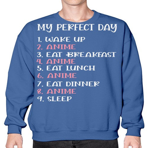 My Perfect Day Funny Kawaii Anime 269# - anime- Sweatshirt - Crew