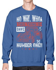 No way Whoa Dave this thing is NUMBER ONE 86# - hot rod- Sweatshirt - Crew