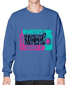 Nurses We Cant Fix Stupid But We Can Sedate It Style Style 1257# - nurse- Sweatshirt - Crew