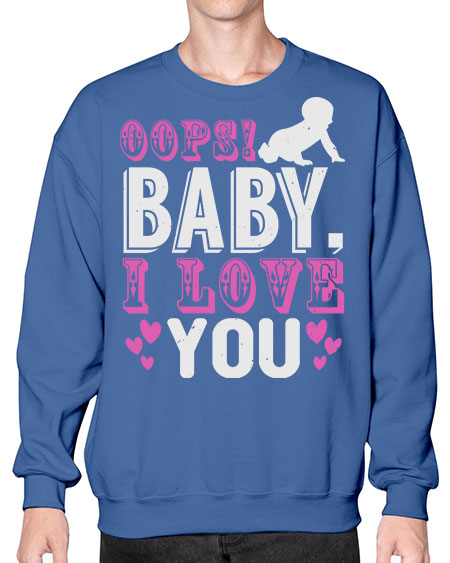 Oops Baby I love You Style 180# - baby- Sweatshirt - Crew