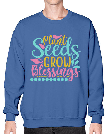 Plant seeds grow blessings Style 57# - summer- Sweatshirt - Crew