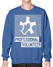 Professional Volunteer Style 36# - volunteer- Sweatshirt - Crew
