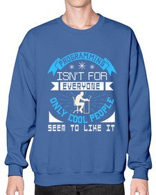 Programming isnt for everyone 17# - computer- Sweatshirt - Crew