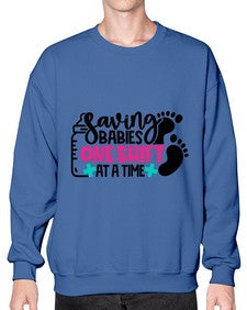 Saving Babies One Shift At A Time Style Style 1371# - nurse- Sweatshirt - Crew