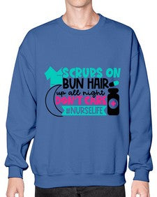 Scrubs On Bun Hair Up All Night Dont Care Nurselife Style Style 1385# - nurse- Sweatshirt - Crew