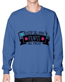 Sleep All Day Nurse All Night Style Style 1398# - nurse- Sweatshirt - Crew