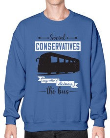 Social conservatives say who drives the bus 5# - bus- Sweatshirt - Crew