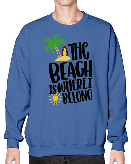 The Beach Is Where I Belong Style 11# - summer- Sweatshirt - Crew