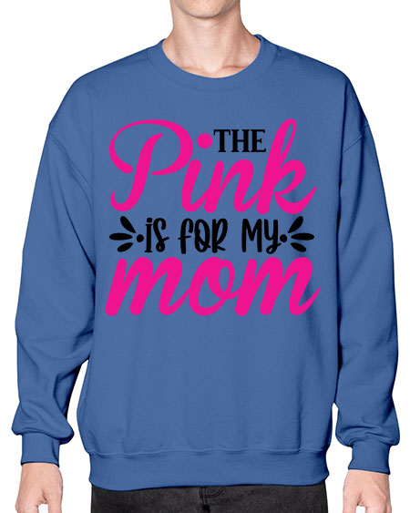 The Pink is for My Mom 1# - breast cancer- Sweatshirt - Crew