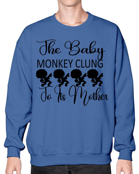 The baby monkey clung to  - monkey- Sweatshirt - Crew