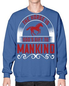 The horse is Gods gift to mankind Style 20# - horse- Sweatshirt - Crew