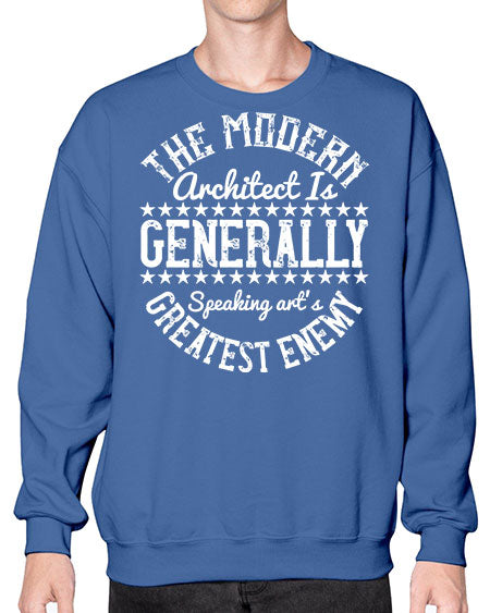 The modern architect is generally speaking arts greatest enemy Style 424# - architect- Sweatshirt - Crew