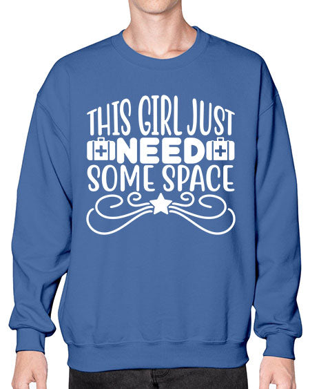 This Girl Just Need Some Space 5# - space- Sweatshirt - Crew