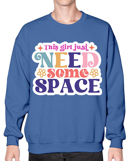 This girl just need some space 3# - space- Sweatshirt - Crew