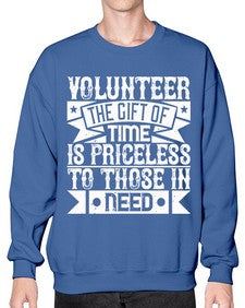 Volunteer the gift of time is priceless to those in need Style 18# - volunteer- Sweatshirt - Crew