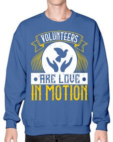 Volunteers are love in motion Style 14# - volunteer- Sweatshirt - Crew