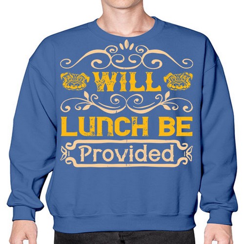 Will Lunch Be Provided Style 7# - dogs- Sweatshirt - Crew