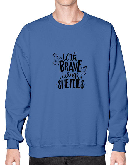 With Brave Wings She Flies - butterfly- Sweatshirt - Crew