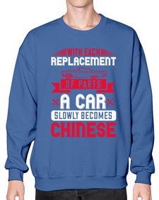 With each replacement of parts a car slowly becomes Chinese 91# - car- Sweatshirt - Crew