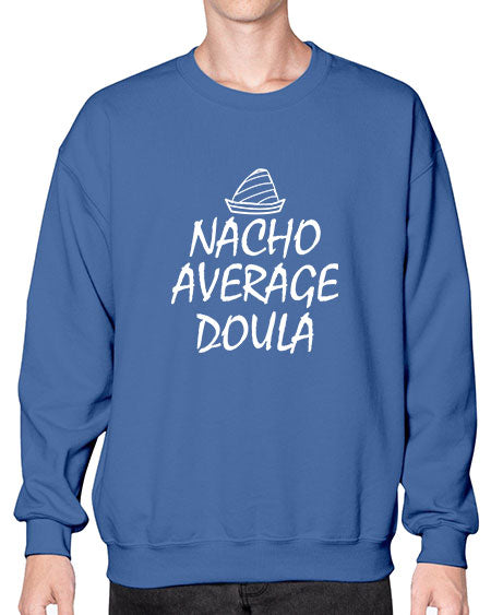 Womensnachoaveragedoulagiftforfunnydoula1654# - doubla- Sweatshirt - Crew