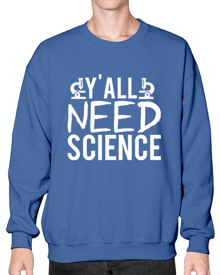 Yall Need Science 7# - general science- Sweatshirt - Crew