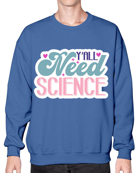 Yall need science 3# - general science- Sweatshirt - Crew