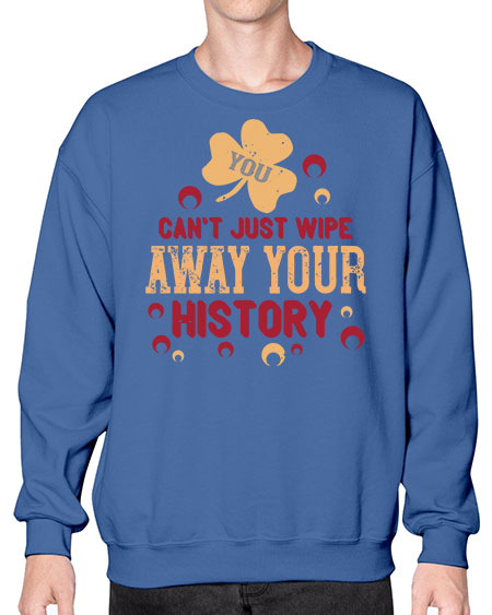 You cant just wipe away your history Style 243# - kids- Sweatshirt - Crew
